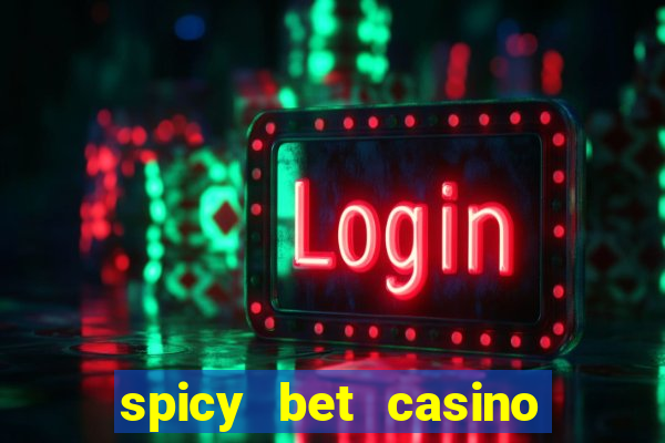 spicy bet casino como funciona